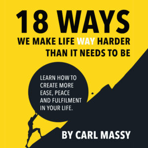 18 Ways We Make Life WAY Harder Than It Needs To Be (Audiobook)